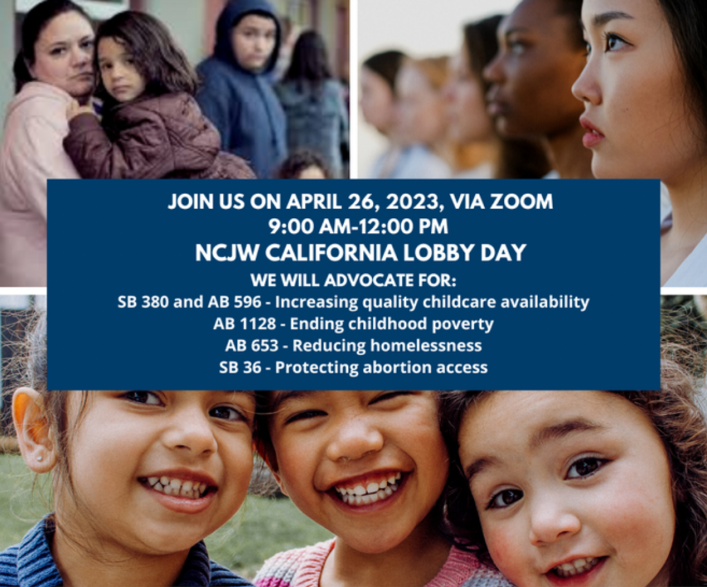 Join uson April 26, 2023, via Zoom.  9:00am-12:00pm  NCJW California Lobby Day.