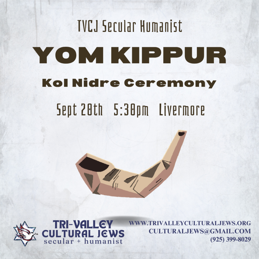 Grey textured background. TVCJ Secular Humanist Yom Kippur Kol Nidre Ceremony. Sept 20th, 5:30PM, Livemore. Stylized shofar (ram's horn) sits centrally. Livermore. Tri-Valley Cultural Jews, Secular + Humanist, www.trivalleyculturaljews.org, culturaljews@gmail.com, (925) 399-8029